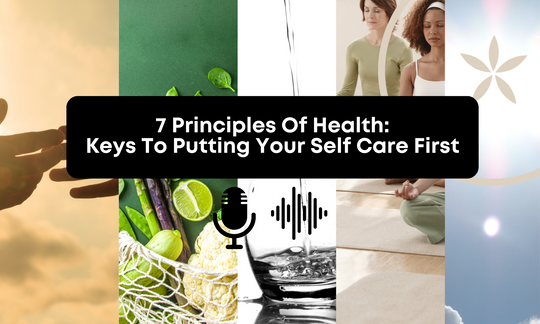 [Audio] 7 Principles Of Health: Keys To Putting Your Self Care First