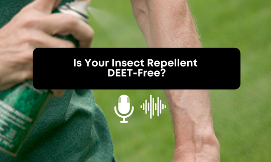 [Audio] Is Your Insect Repellent DEET-Free?