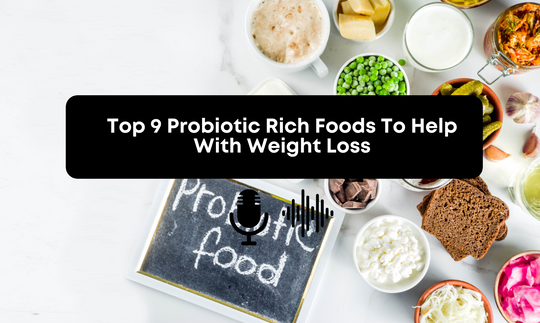 [Audio] Top 9 Probiotic Rich Foods To Help With Weight Loss