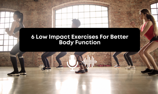 [Audio] 6 Low Impact Exercises For Better Body Function