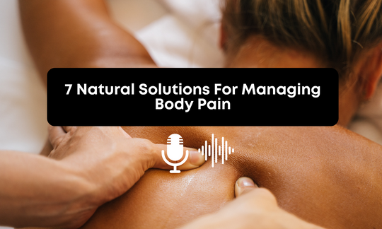 [Audio] 7 Natural Solutions For Managing Body Pain