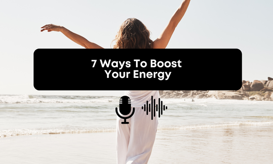 [Audio] 7 Ways To Boost Your Energy