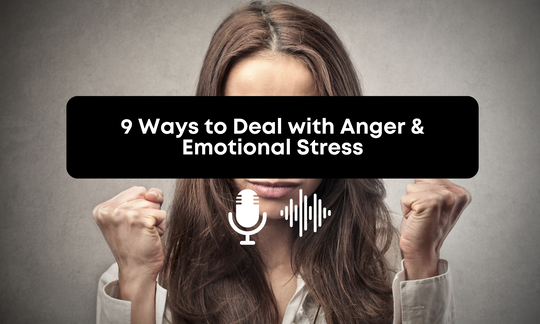 [Audio] 9 Ways To Deal With Angry & Emotional Stress