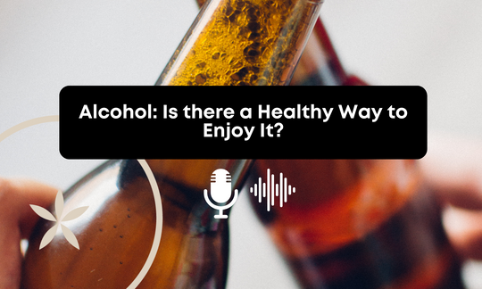 [Audio] Alcohol: Is there a Healthy Way to Enjoy It?