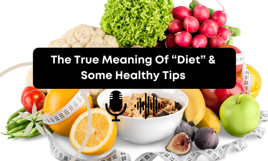 [Audio] The True Meaning Of “Diet” and 7 Healthy Diet Tips