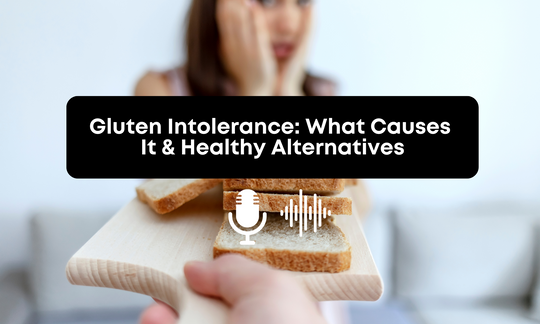 [Audio] Gluten Intolerance: What Causes It & Healthy Alternatives