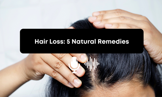 [Audio] Hair Loss: 5 Natural Remedies That Can Help