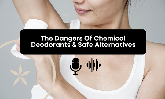 [Audio] The Dangers Of Chemical Deodorants & Safe Alternatives