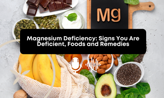 [Audio] Magnesium Deficiency: Signs You Are Deficient, Best Foods & Remedies