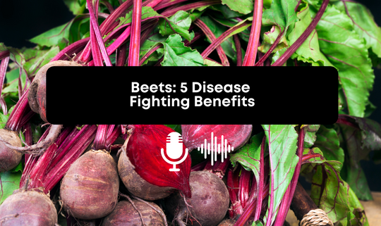 [Audio] Beets: 5 Disease Fighting Benefits