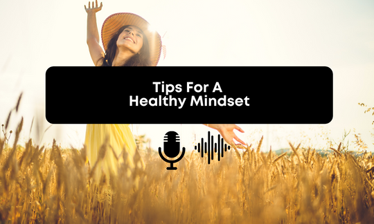 [Audio] Self Care Mindset: Tips For A Healthy Mindset & Staying On Track