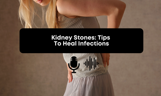 Kidney Stones Tips To Heal Infections
