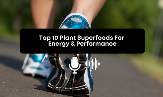 [Audio] Top 10 Plant Superfoods For Energy & Performance