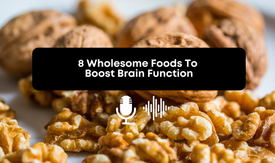 [Audio] 8 Wholesome Foods To Boost Brain Function