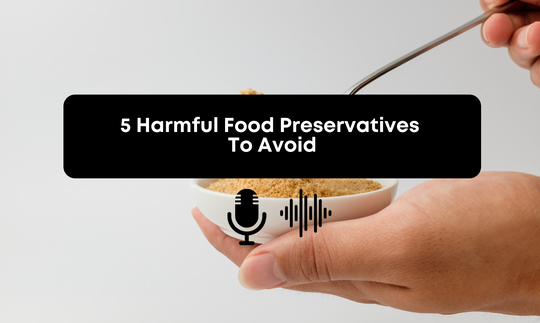 [Audio] Five Harmful Food Preservatives To Avoid