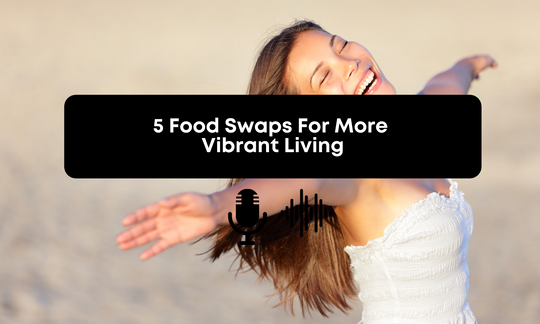 food swaps for more vibrant living