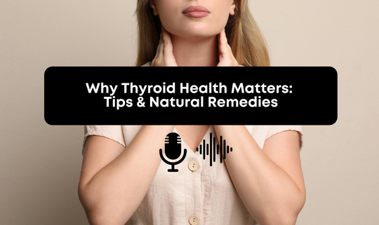 Why Thyroid Health Matters Tips and Natural Remedies