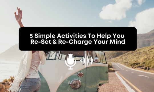 [Audio] 5 Simple Ways To Re-Set Your Self Care Mindset