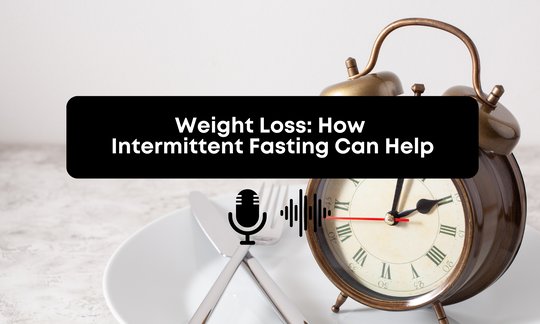 [Audio] Weight Loss: How Intermittent Fasting Can Help
